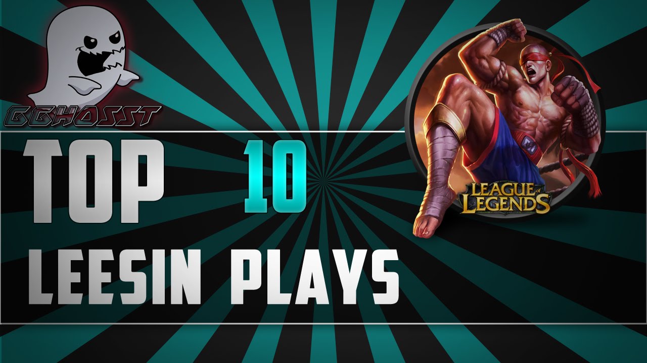Lee Sin Top 10 Plays | League Of Legends