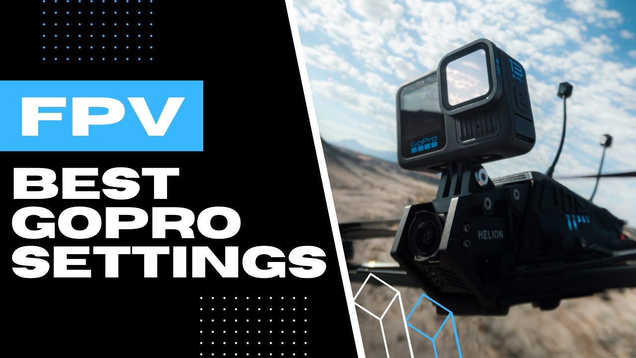 Лучшие настройки GoPro Hero 13 для кинематографической съёмки с дрона FPV