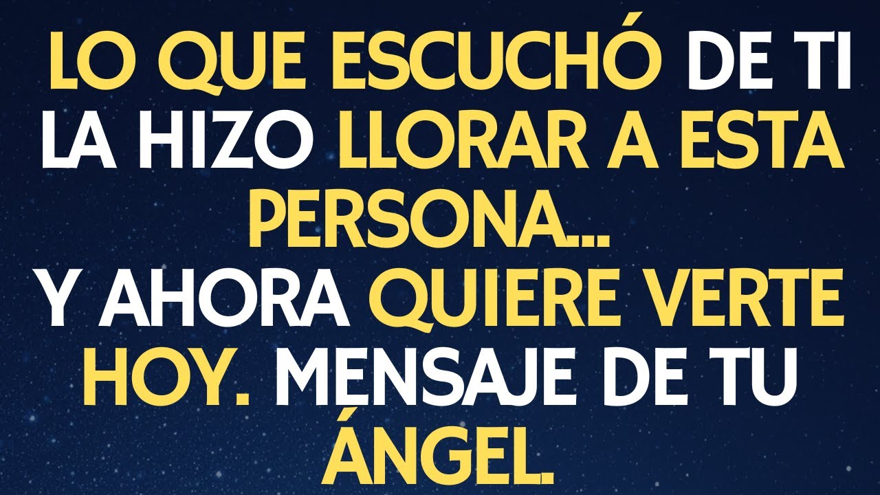LO QUE ESCUCHÓ DE TI LA HIZO LLORAR A ESTA PERSONA... Y AHORA QUIERE VERTE HOY.
