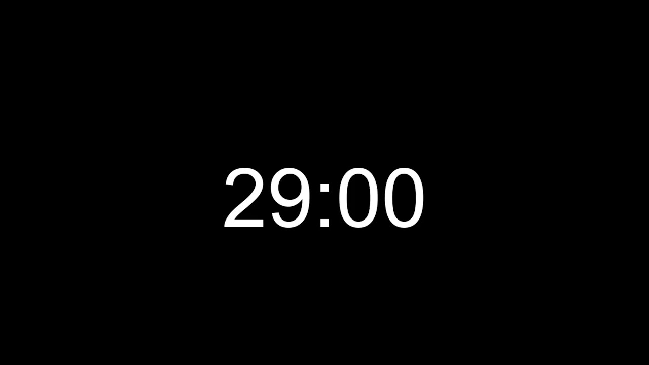 29 Minute Timer Countdown with Black Screen