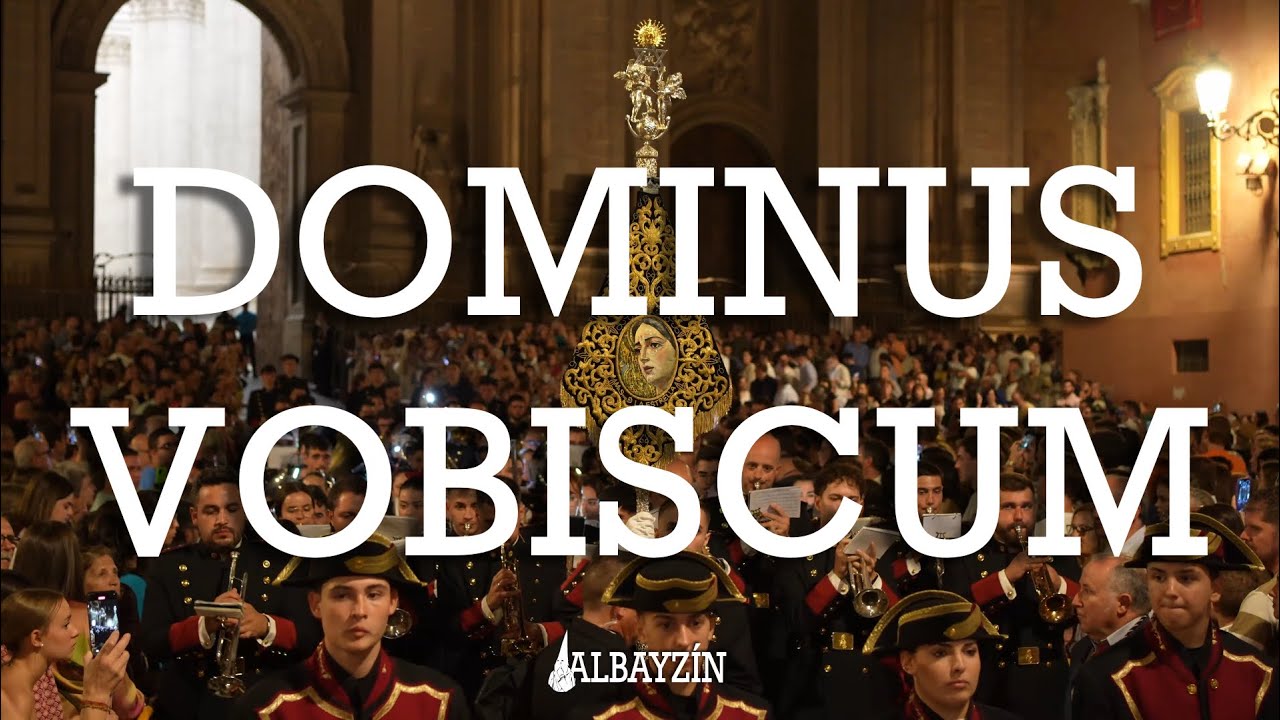 EN DIRECTO: Dominus Vobiscum - AM Estrella Granada 2024