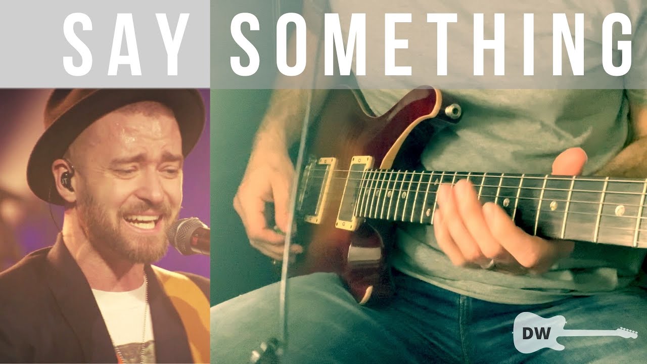 Justin Timberlake- Say Something- Electric guitar cover by David Williams