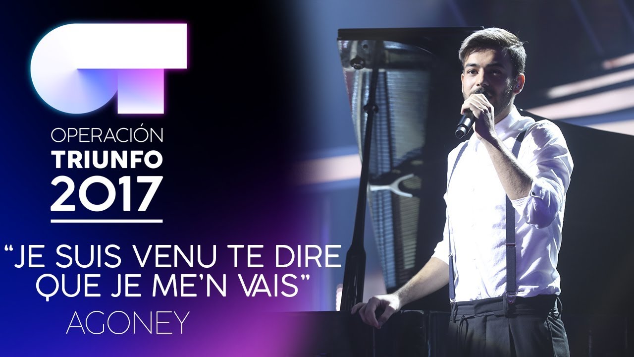JE SUIS VENU TE DIRE QUE JE ME'N VAIS - Agoney | OT 2017 | Gala 8