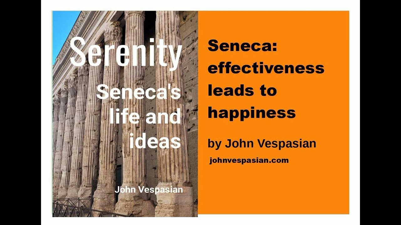 Seneca: effectiveness leads to happiness