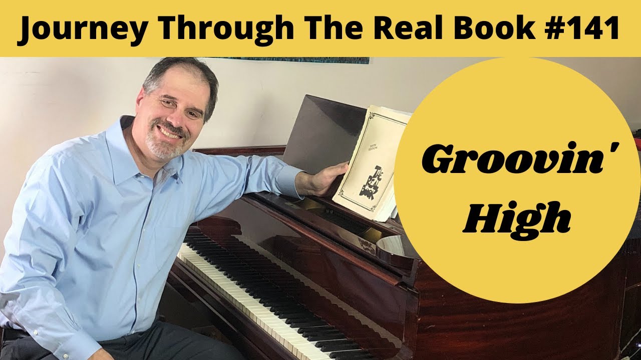 Groovin' High: Journey Through The Real Book #141 (Jazz Piano Lesson)