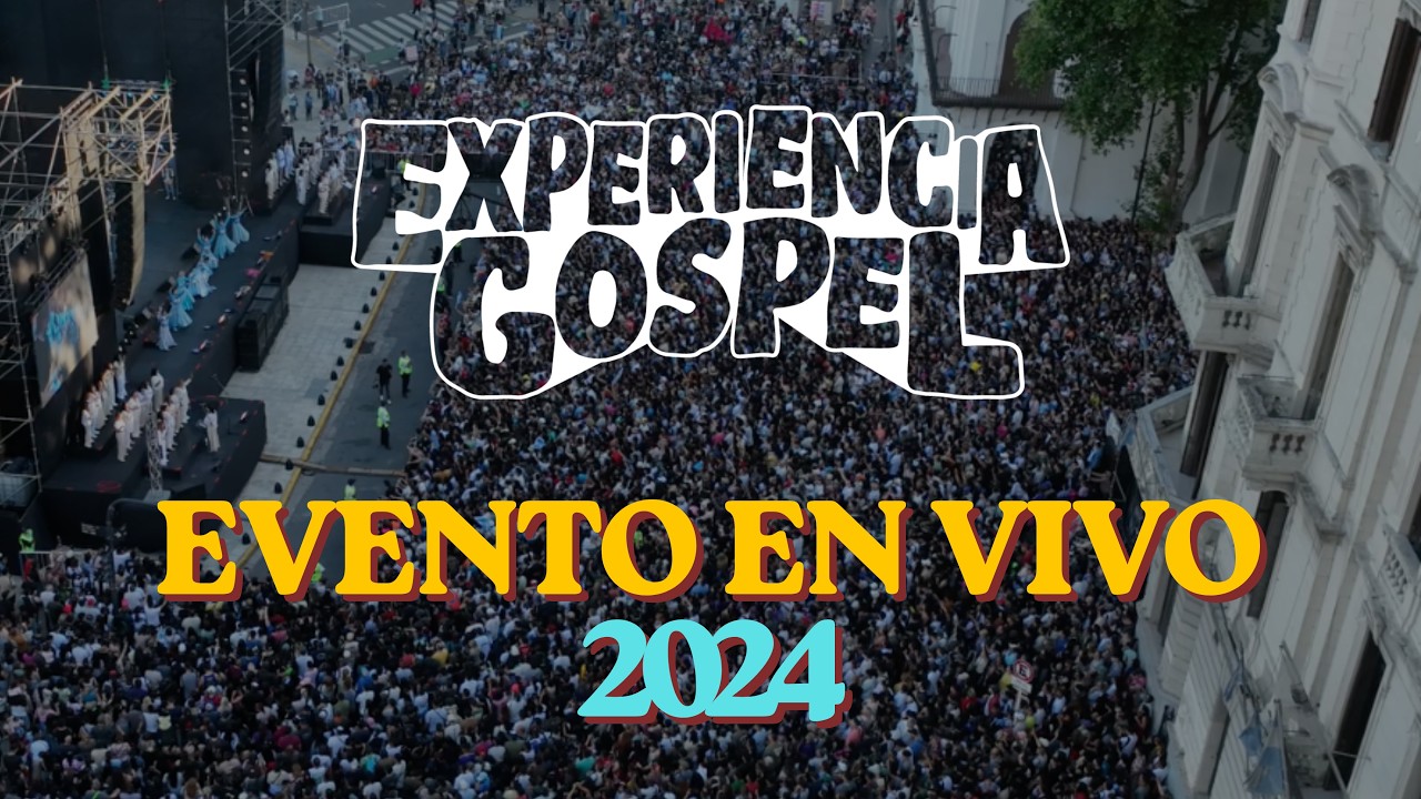 Experiencia Gospel 2024 EN VIVO