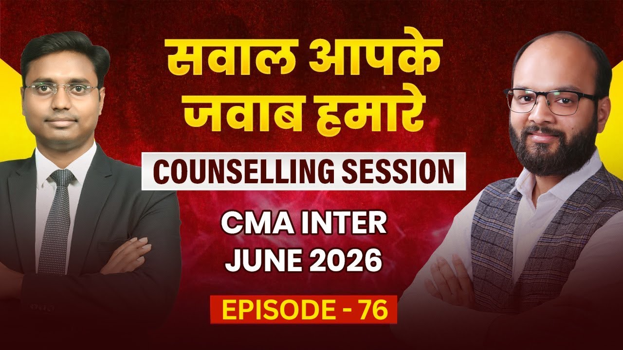 सवाल आपके जवाब हमारे | CMA Inter June 26 | Live Counselling Session | Episode 76 | ICMAI Exams