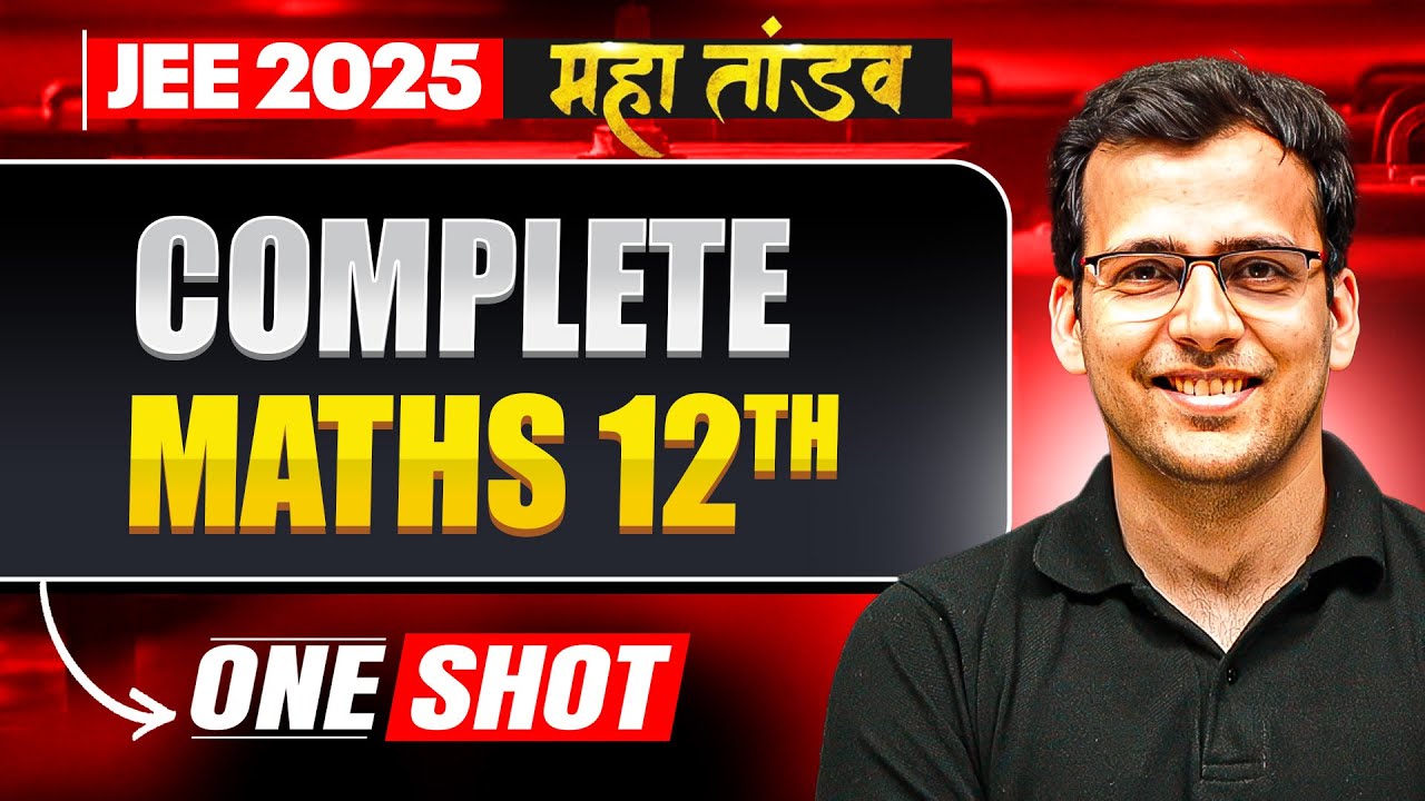 Complete Class 12th MATHS in 1 Shot | All Concepts & PYQs | JEE 2025