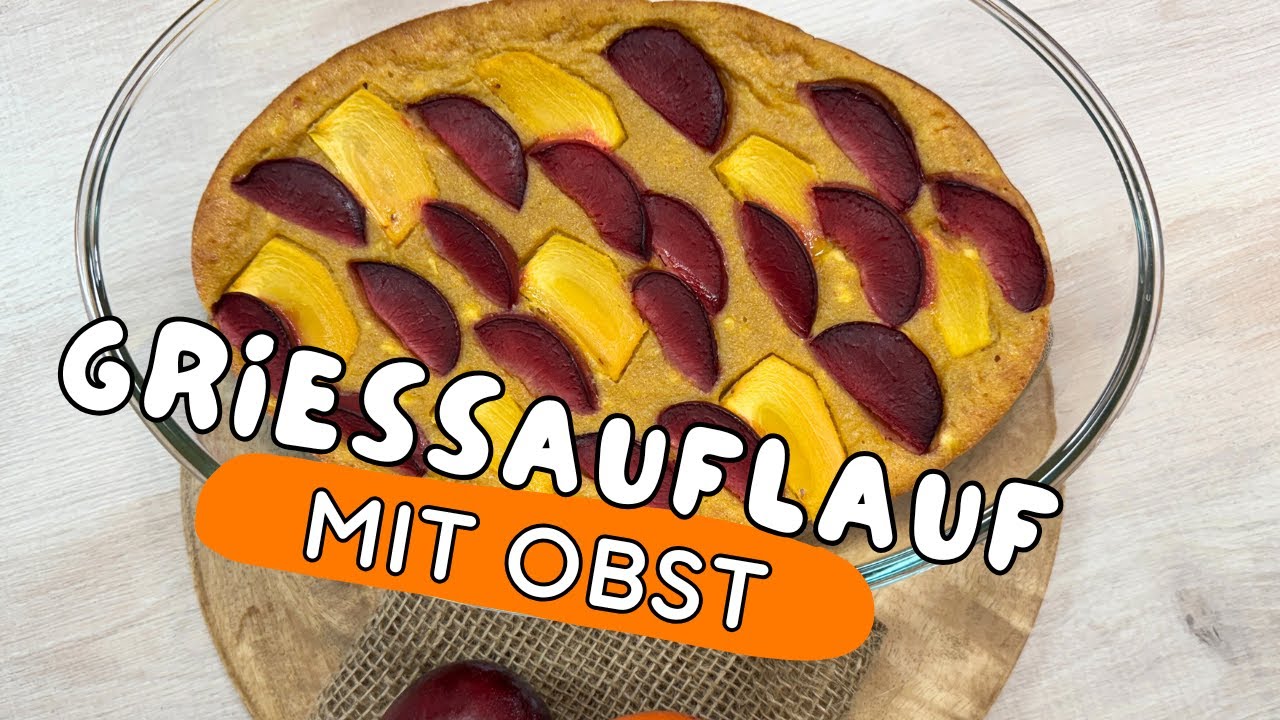 Grießauflauf mit Obst