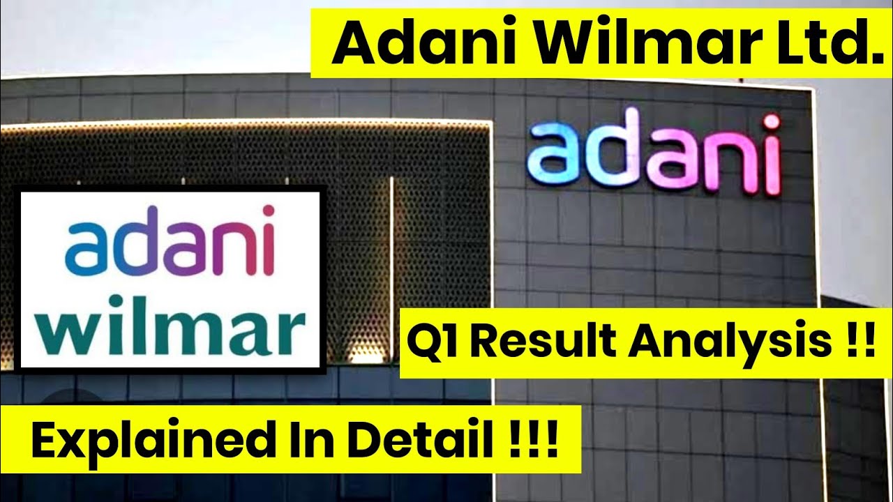 Adani Wilmar Ltd. || Q1 Result Analysis || Explained In Detail !!