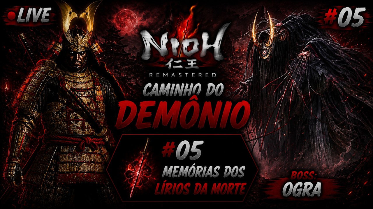 Nioh Remastered - Caminho do Demônio #05 Memórias dos Lírios da Morte| Projeto 2026