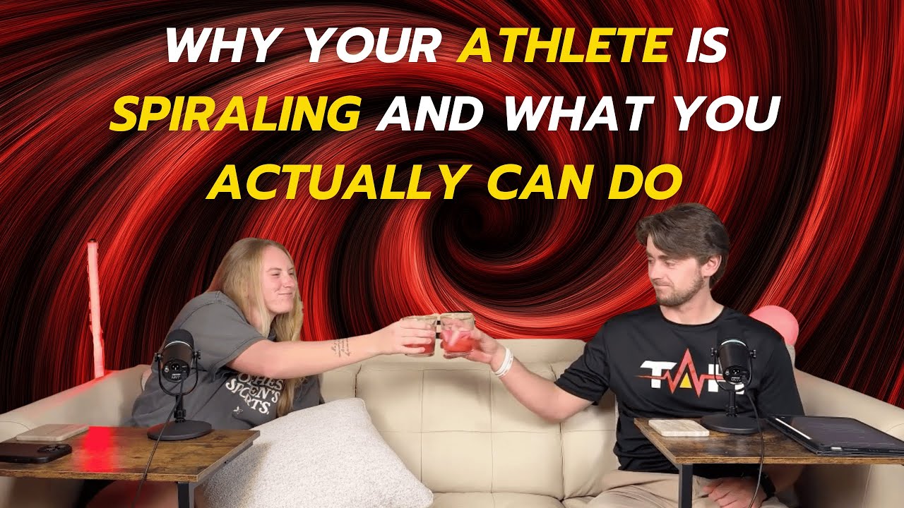 Why Your Athlete's Spiraling and What You Can Actually Do | Ep. 136