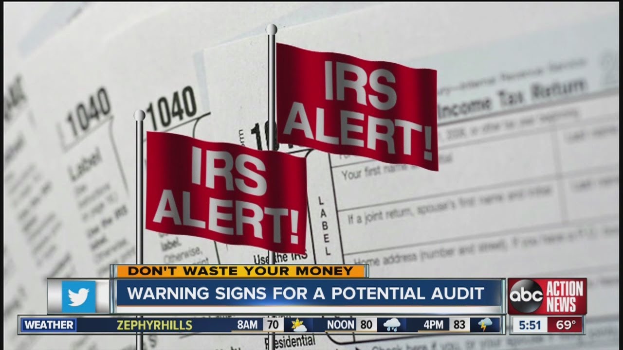 Don't Waste Your Money: IRS audit red flags and warning signs