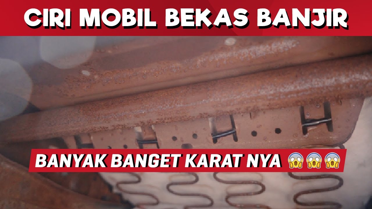TIPS MEMBELI MOBIL BEKAS (PART 3): CIRI MOBIL BEKAS BANJIR