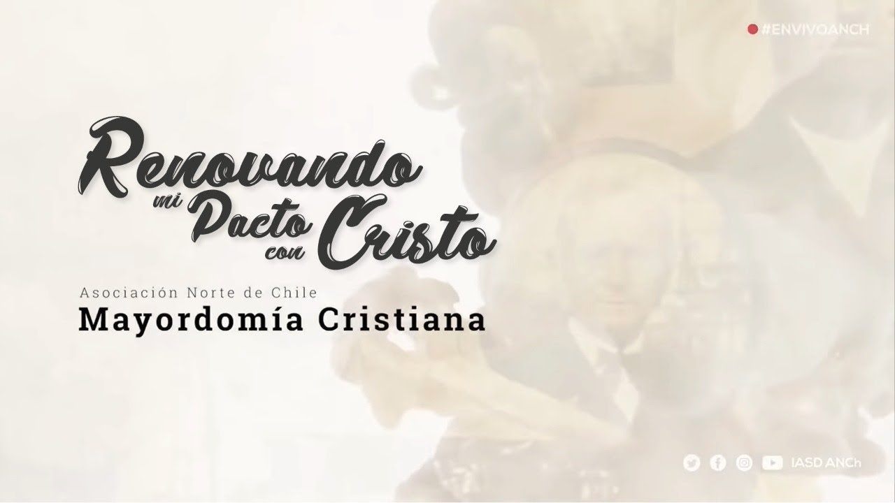 Renovando mi Pacto con Cristo - Mayordomía Cristiana [Día 2]