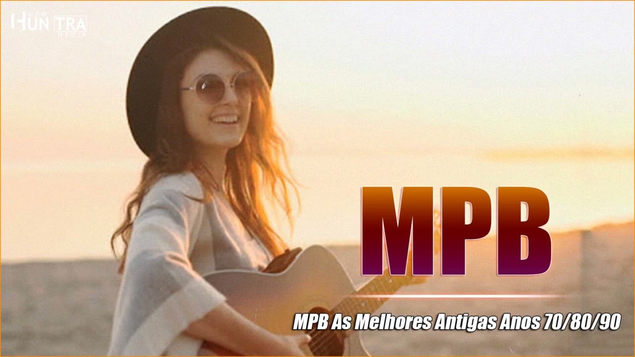 MPB As Melhores - MPB 2022 Somente As Melhores - M&uacute;sicas MPB Mais Tocadas 2022