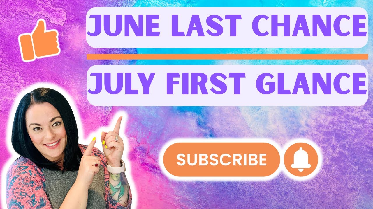 June Last Chance, July First Glance