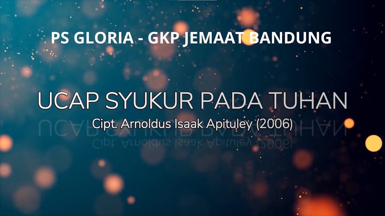 Ucap Syukur Pada Tuhan - PS Gloria GKP Jemaat Bandung (2021)