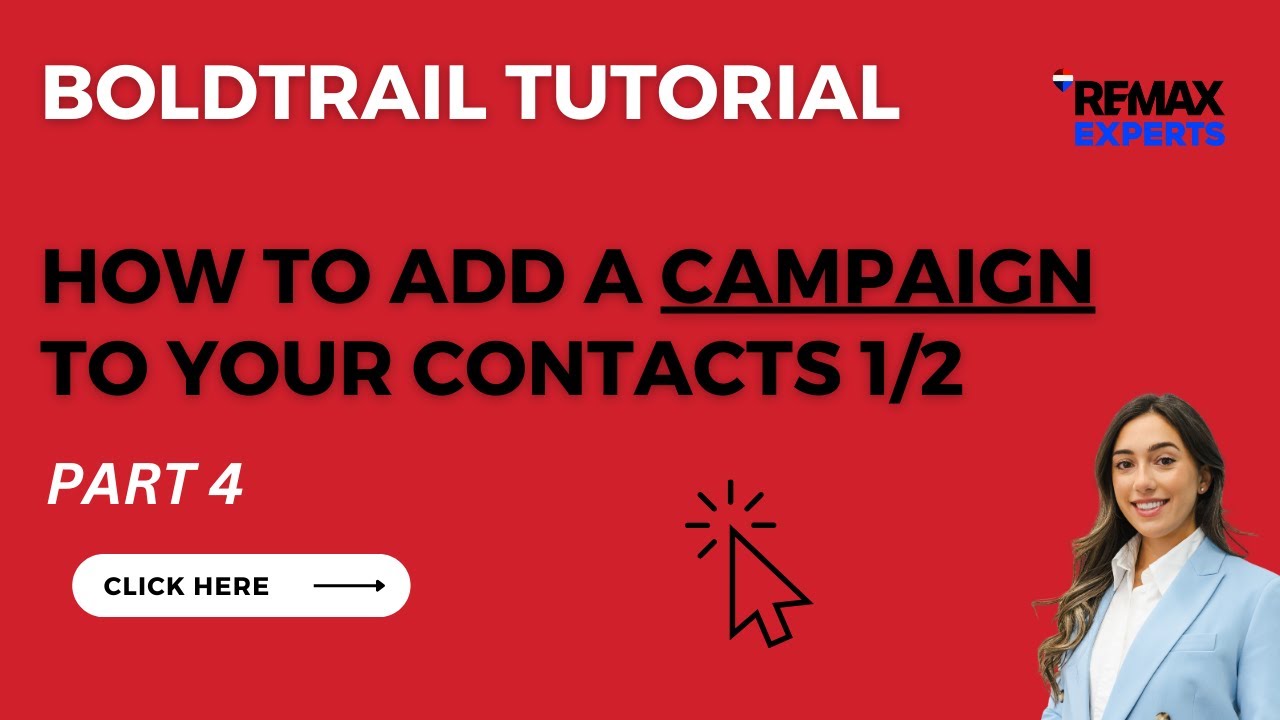 BOLDTRAIL TUTORIAL Part 4 - HOW TO ADD CAMPAIGNS TO YOUR CONTACTS 1/2