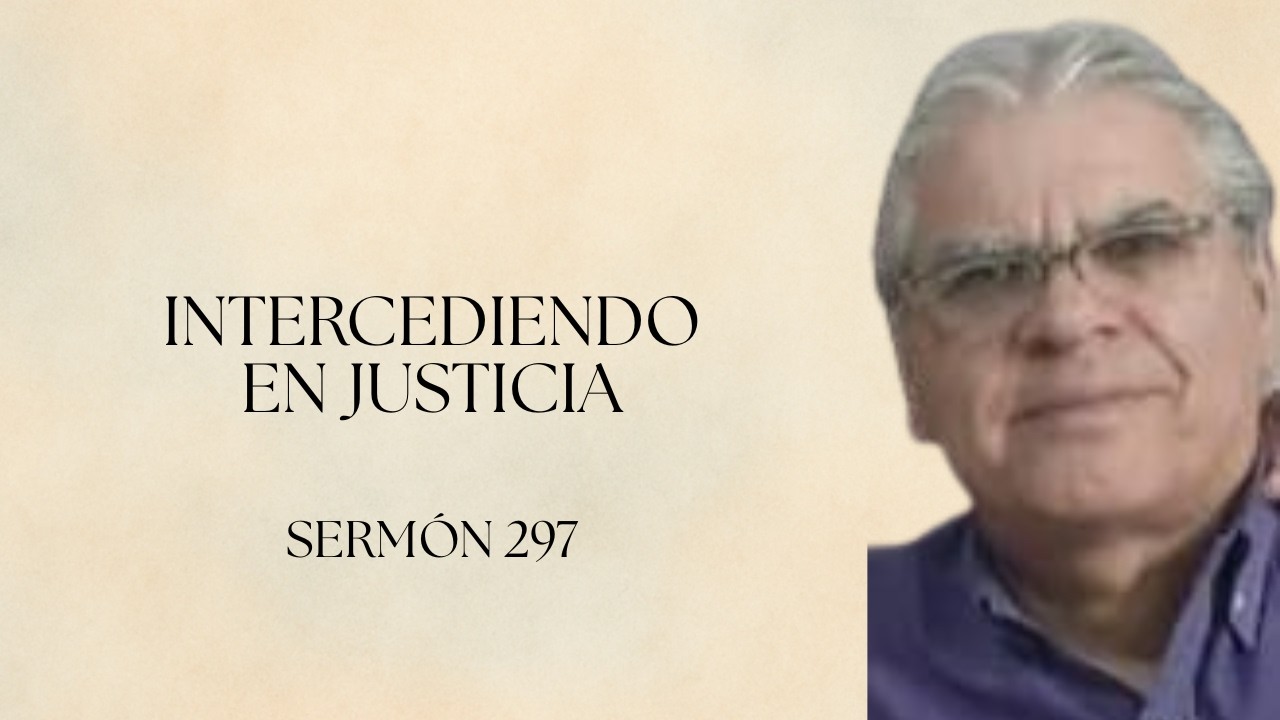 #SERMON 297 INTERCEDIENDO EN JUSTICIA (pastor Gustavo J Benitez Jahaziel) 25-02-2026