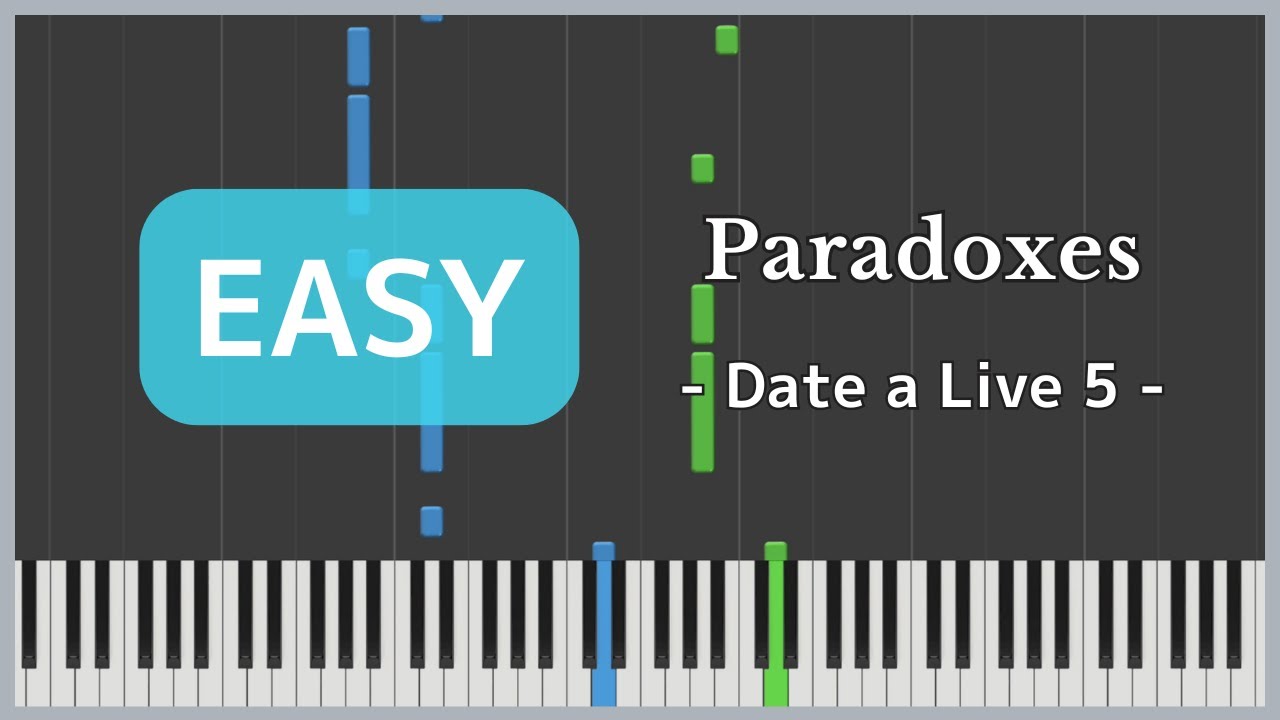Paradoxes - Date a Live 5 / Miyu Tomita [Piano Sheet Music / Easy]
