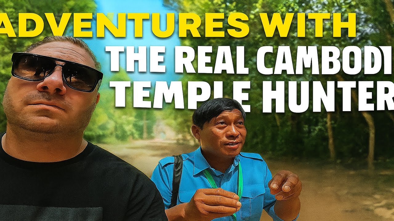 ADVENTURES WITH THE REAL CAMBODIAN TEMPLE HUNTER    KH