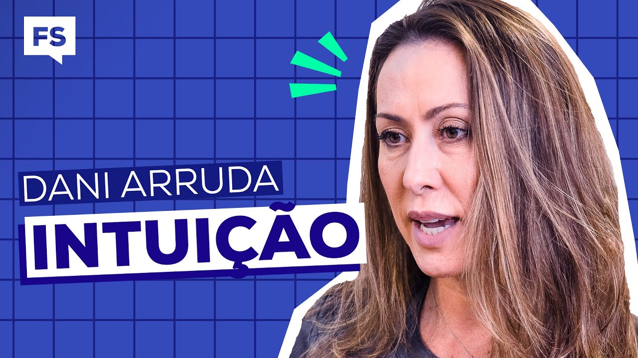 Investir em um neg&oacute;cio pela intui&ccedil;&atilde;o? feat. Dani Arruda | FS Talks