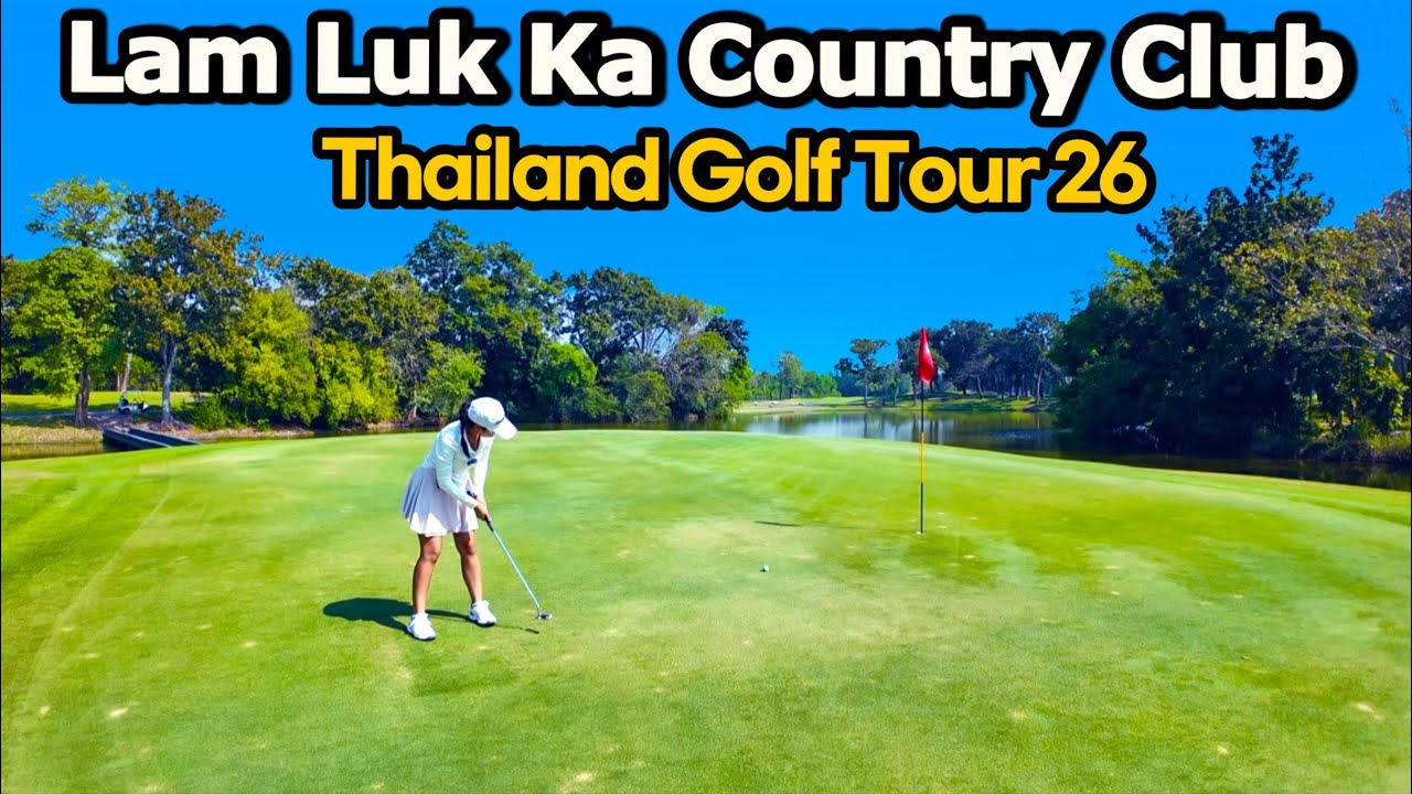 Thailand Golf Tour & Clubhouse Review [Lam Luk Ka Country Club]