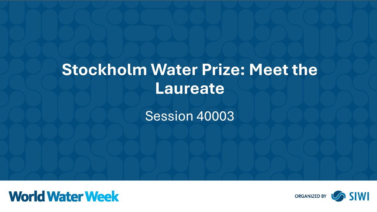 40003 Stockholm Water Prize: Meet the Laureate