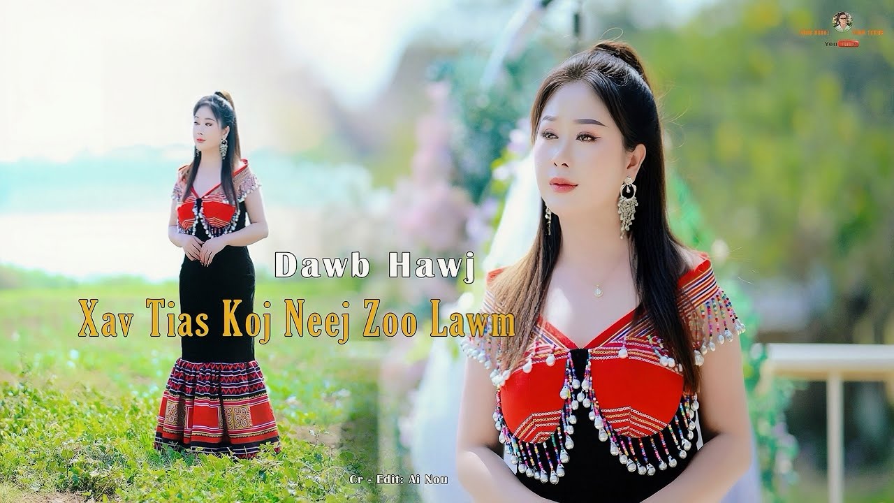 Dawb Hawj - XAV TIAS KOJ NEEJ ZOO LAWM (Official Music Video) Nkauj Tawm Tshiab 2026.
