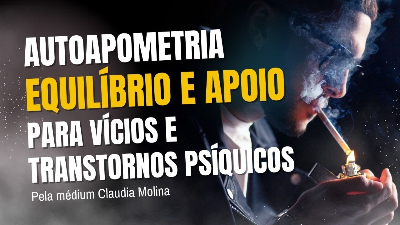 ✨ Autoapometria: Equilíbrio e Apoio para Vícios e Transtornos Psíquicos ✨