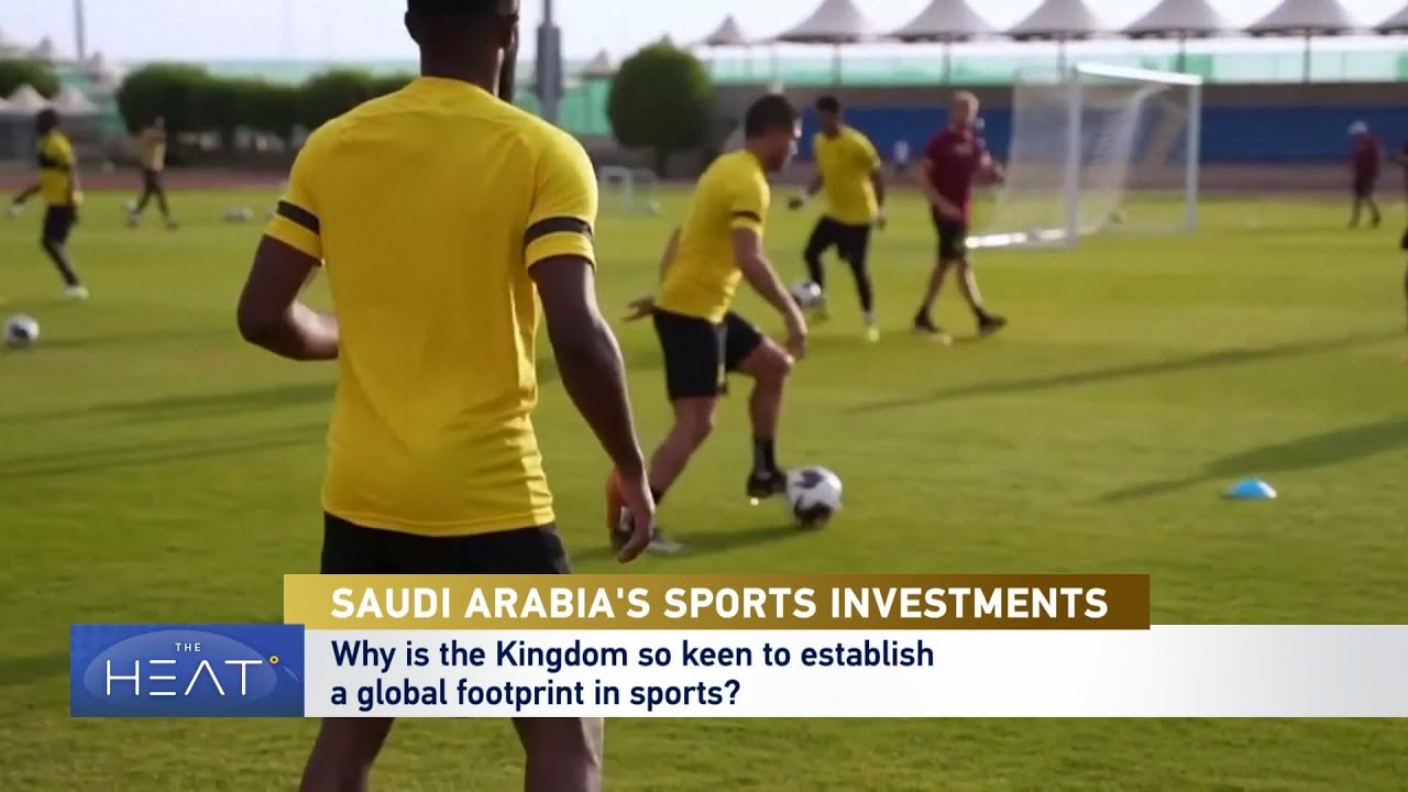The Heat: Saudi Arabia's Sports Investments