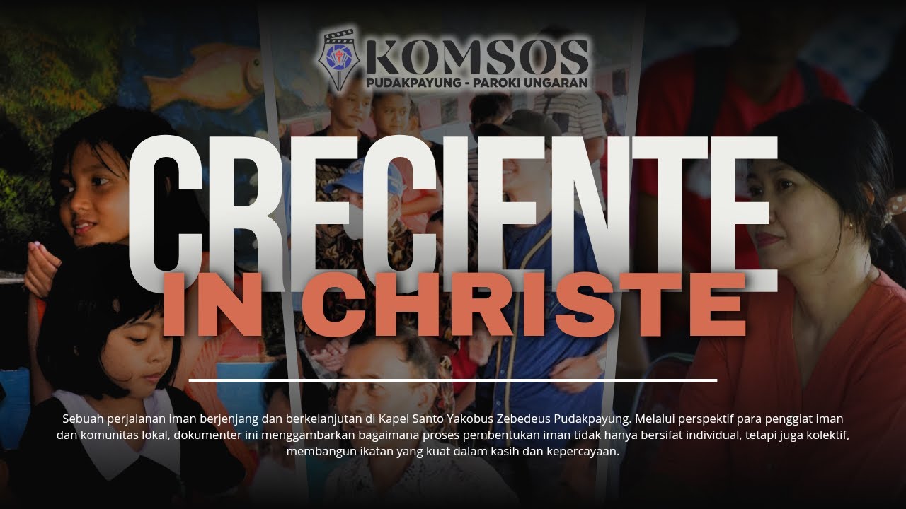 CRECIENTE IN CHRISTE | KAPEL WILAYAH PUDAKPAYUNG, PAROKI UNGARAN