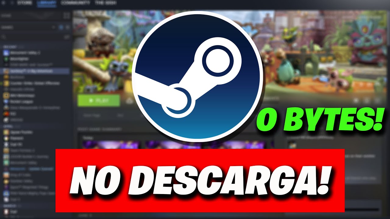 Steam NO DESCARGA 0 Bytes  | No se Descargan los Juegos en Steam - Solucion