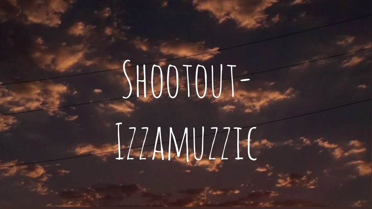 Izzamuzzic - Shootout (Slowed+Lyrics)❤️&zwj;🔥🎧