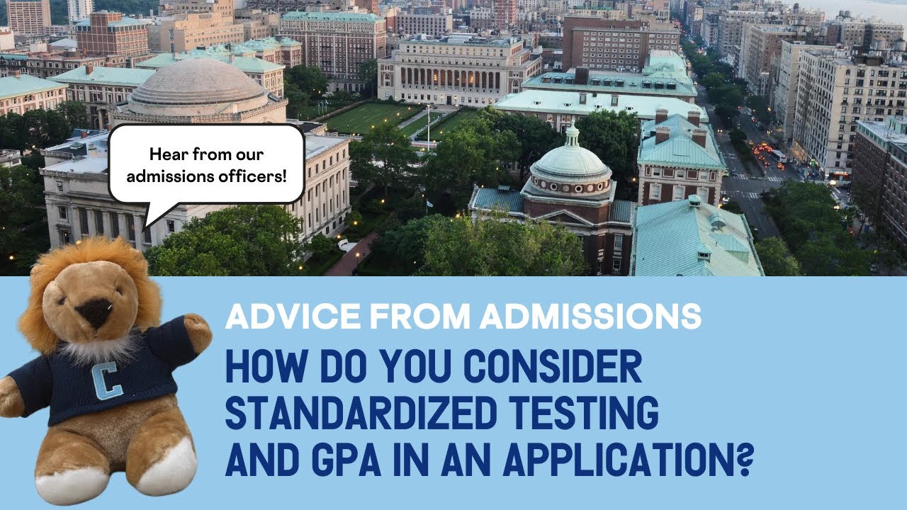 How will my test scores and GPA be considered on my application? | Columbia Undergraduate Admissions