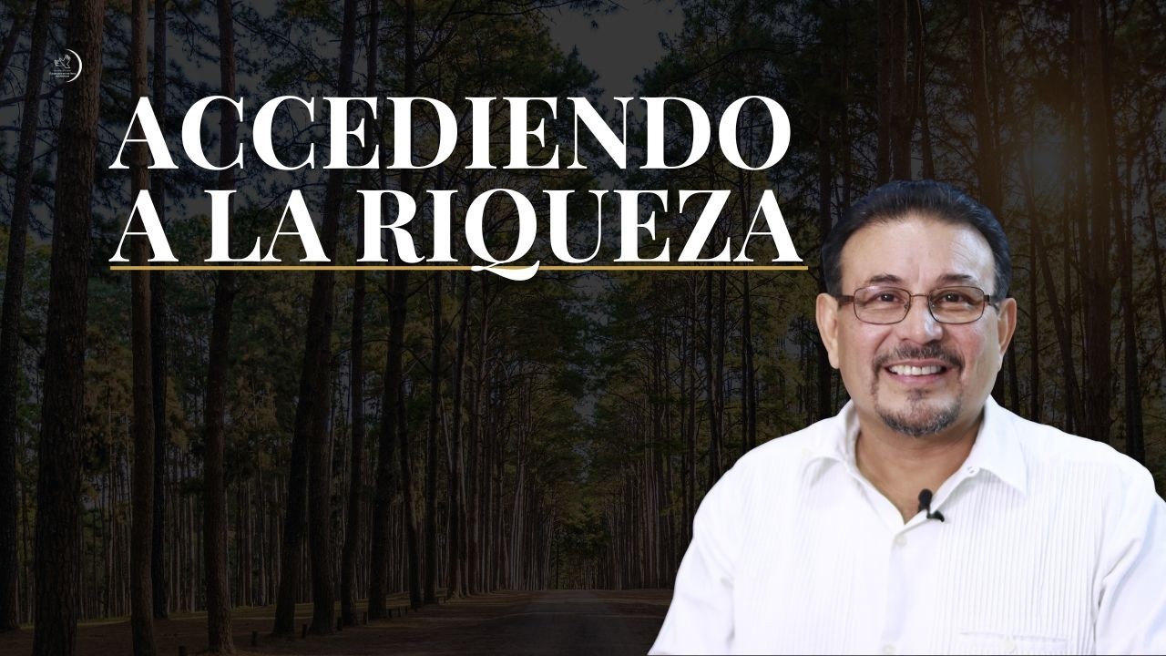 Tema: Accediendo a la Riqueza | Iglesia: Campamento de Dios Mahanaim