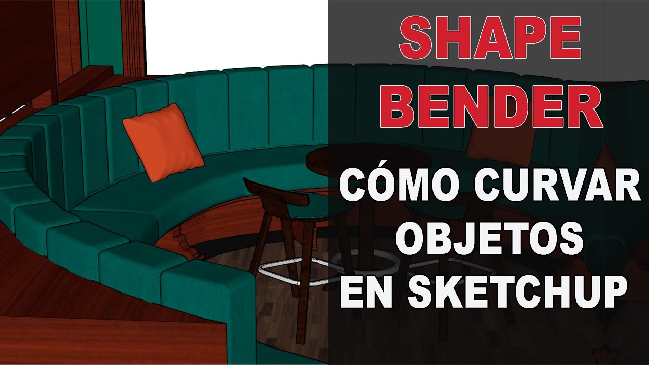 Shape bender - Cómo curvar objetos en Sketchup