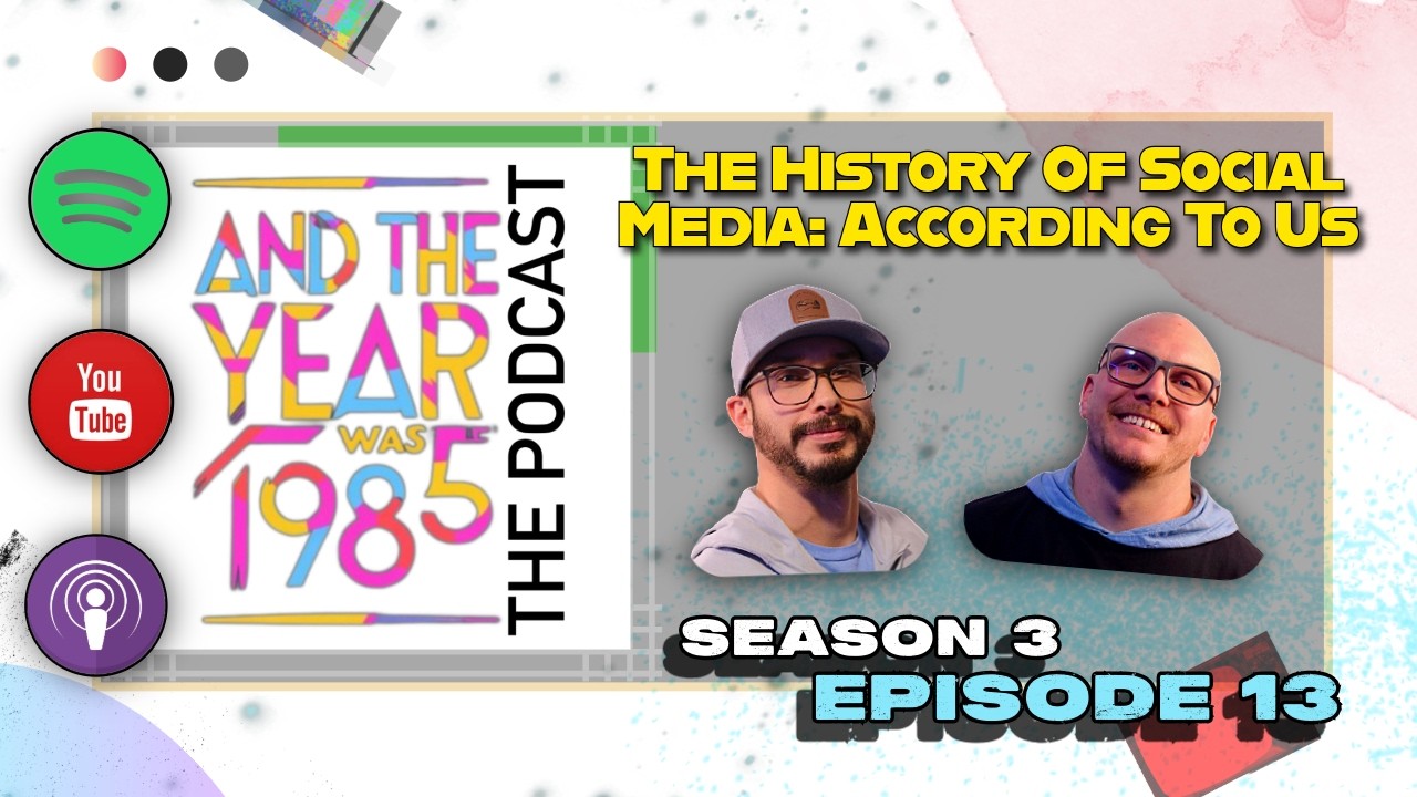Season 3 -  Episode 13 - The History of Social Media : According to Us