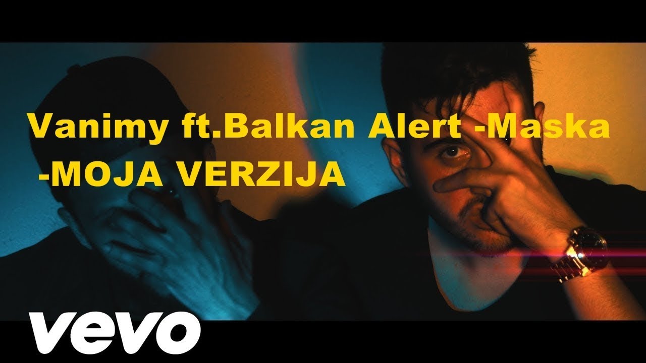 Vanimy ft BalkanAlert - Maska  (Moja verzija )
