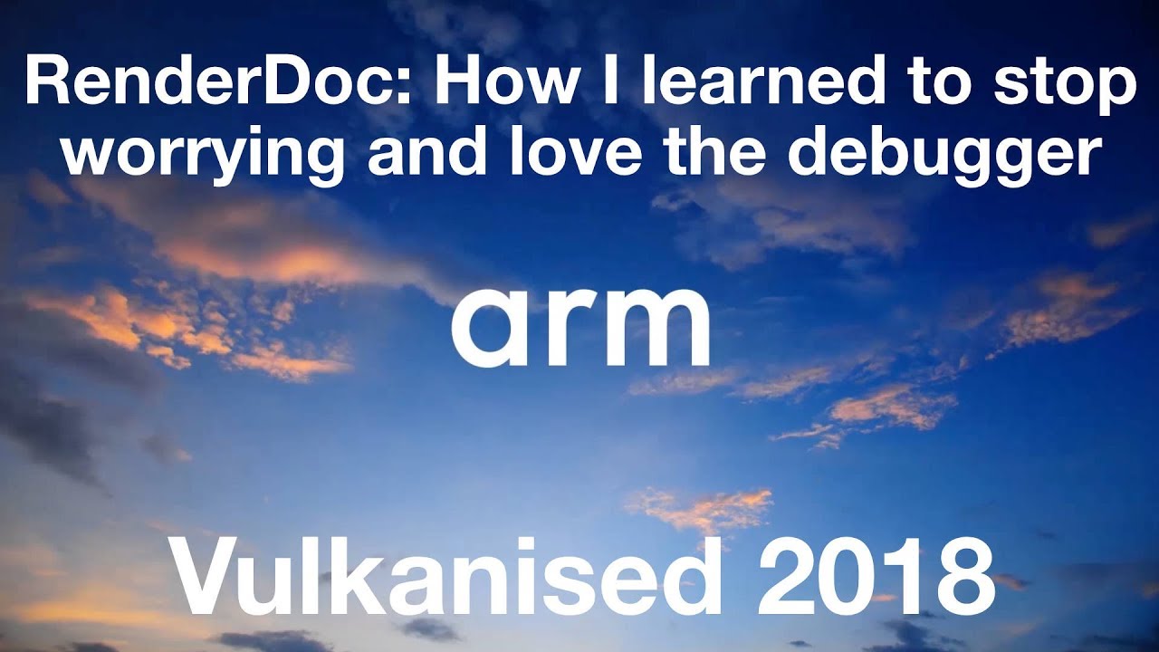Vulkanised 2018 - RenderDoc