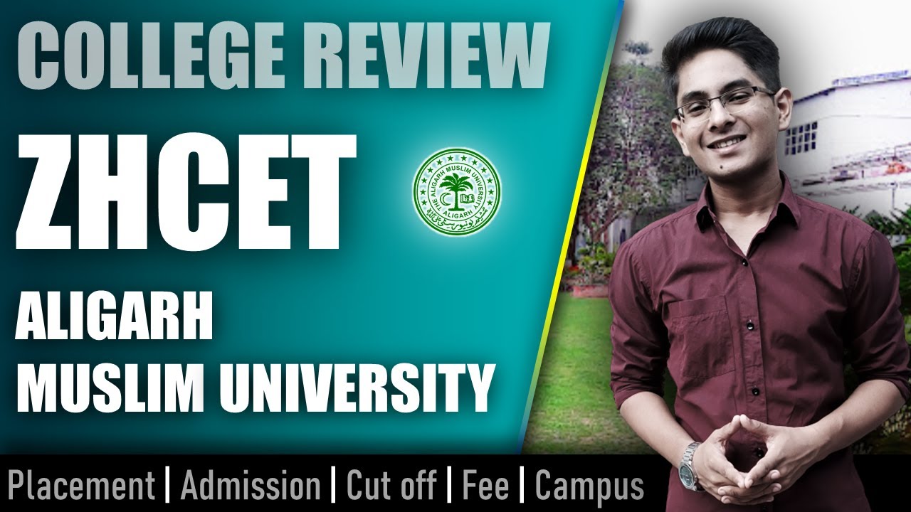 ZHCET AMU college review | admission, placement, cutoff, fee, campus