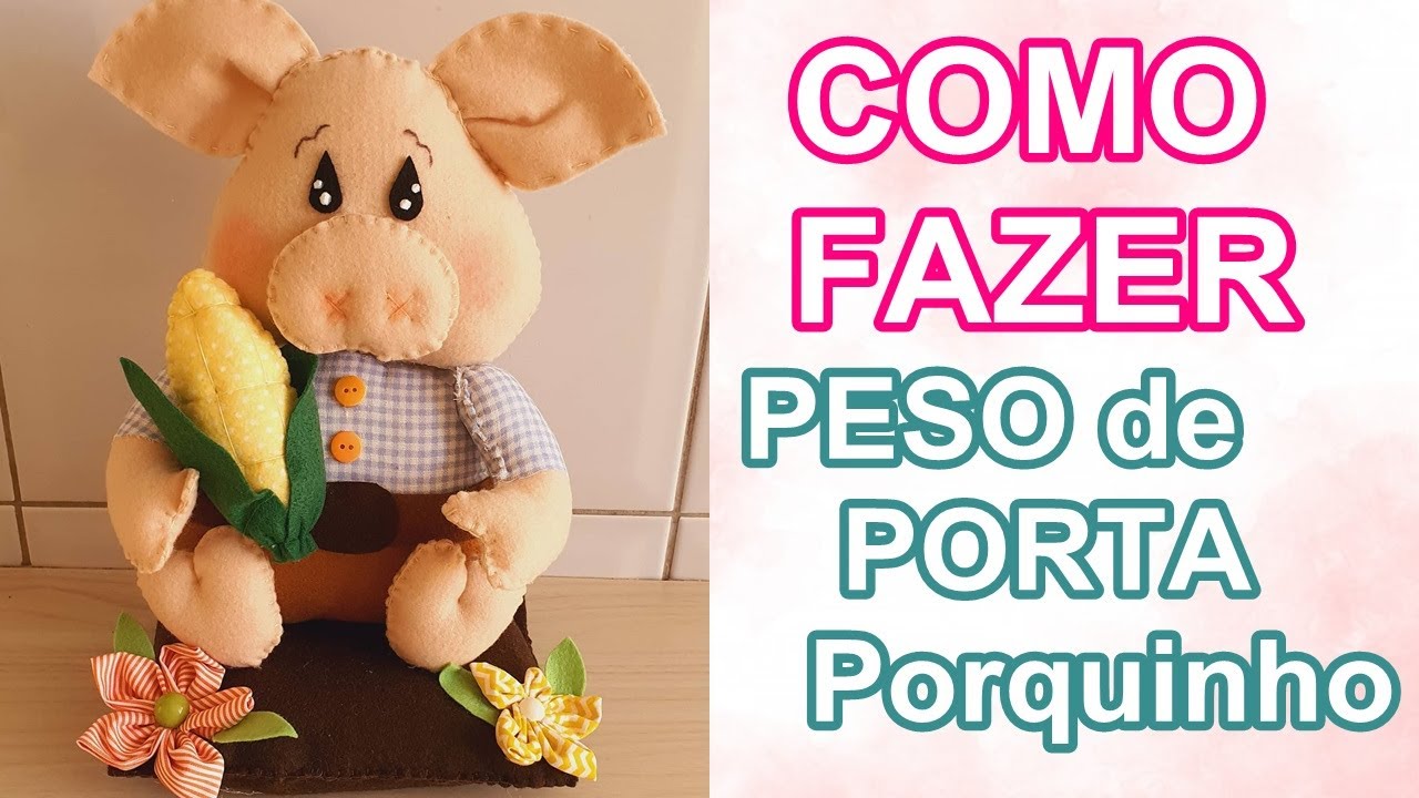 FAÇA Você Mesmo - Porco Peso de Porta em Feltro - Alice no mundo da Laís