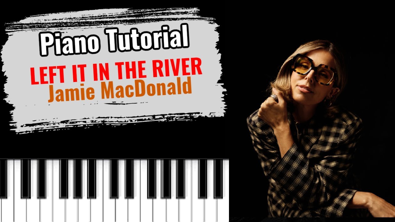 🎹LEFT IT IN THE RIVER от Джейми Макдональда (простой бесплатный урок игры на фортепиано)