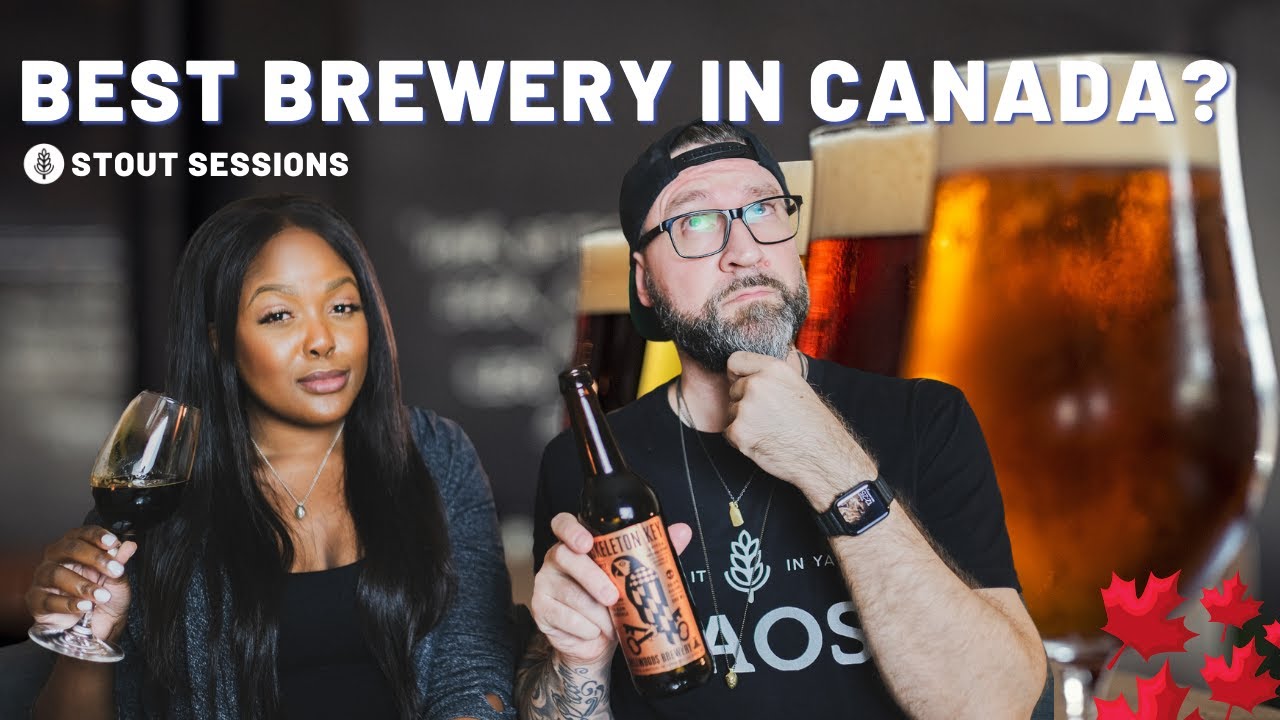 What Are Canada's Best Breweries? | Stout Sessions