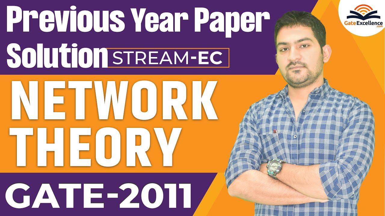 GATE Previous Years Paper Solution |  GATE EC | GATE 2011 | Network Theory