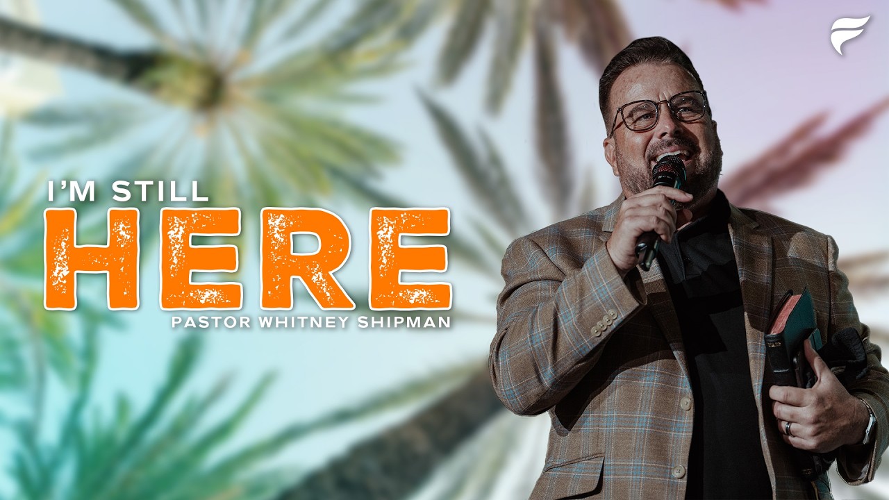 I'm Still Here | Pastor Whitney Shipman