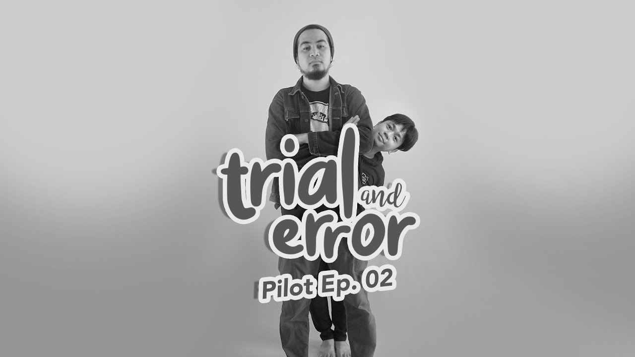 Lemesin dulu aja | Trial & Error | Pilot Episode 02