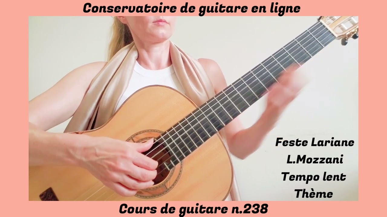 Cours de guitare n.238 Feste Lariane L.Mozzani. Thème, travail dans un tempo lent. 
