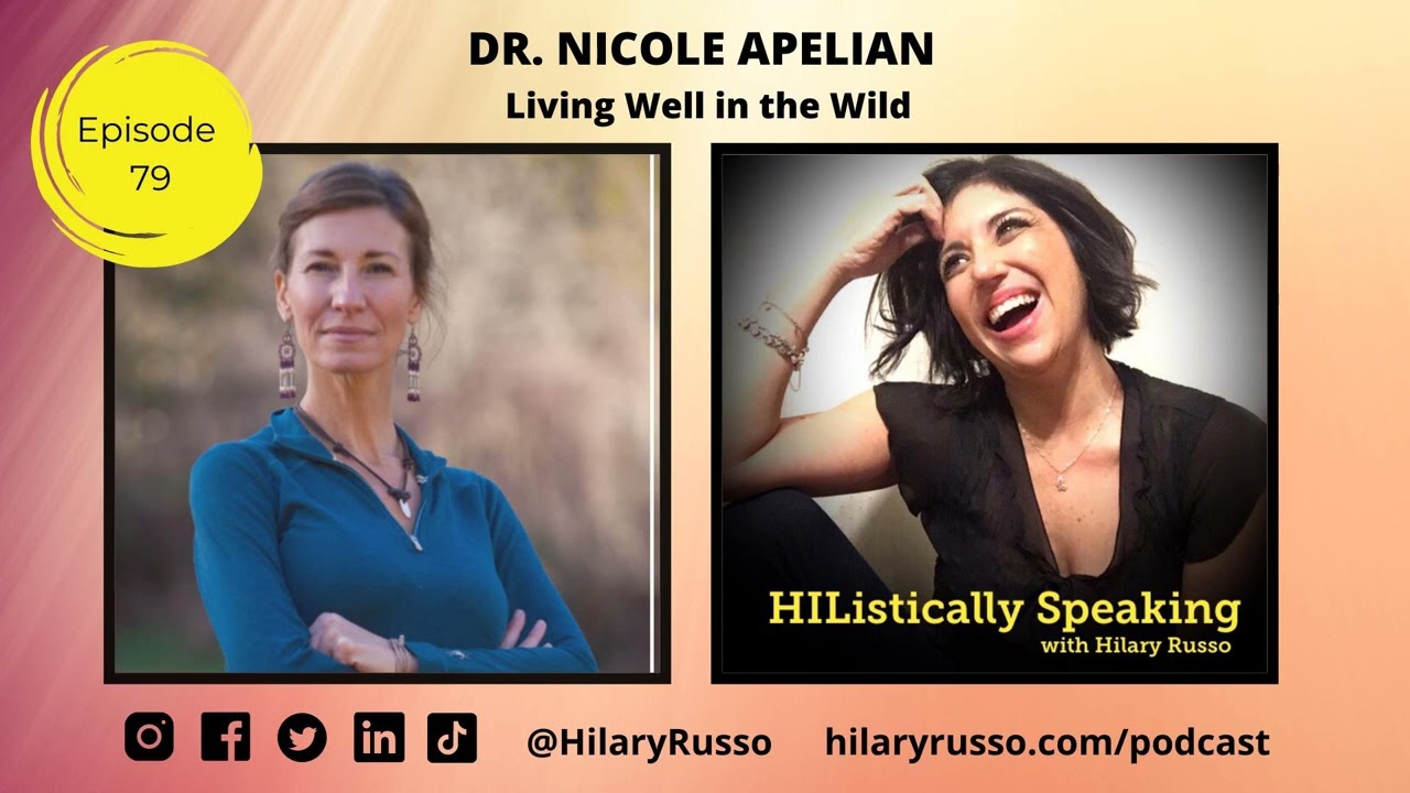 Ep79  - Dr. Nicole Apelian: Living Well in the Wild